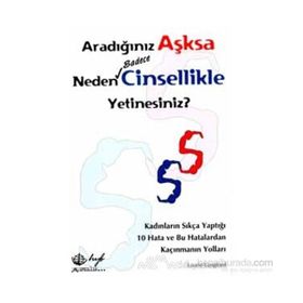 ARADIĞINIZ AŞKSA NEDEN SADECE CINSELLIKLE YETINESINIZ? - LAURIE LANGFORD