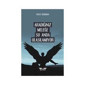 Aradığınız Meleğe Şu Anda Ulaşılamıyor Fulya Özorhan