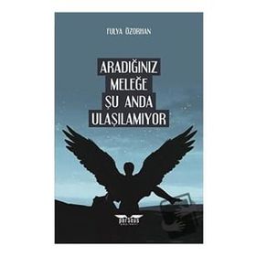 Aradığınız Meleğe Şu Anda Ulaşılamıyor Fulya Özorhan