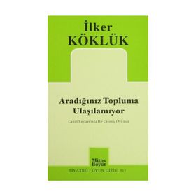 Aradığınız Topluma Uluşılamıyor - İlker Köklük