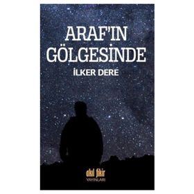 Araf’ın Gölgesinde - İlker Dere