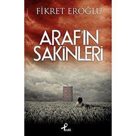 Araf’ın Sakinleri - Fikret Eroğlu