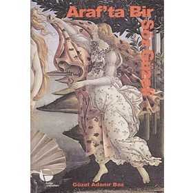 ARAF'TA BIR SÖZ GÜZELİ - GÜZEL ADANIR BAZ