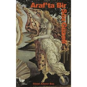 ARAF'TA BIR SÖZ GÜZELİ - GÜZEL ADANIR BAZ