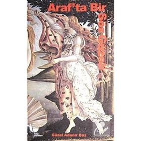 ARAF'TA BIR SÖZ GÜZELİ - GÜZEL ADANIR BAZ