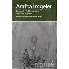 Araf'ta İmgeler-Sinemada Kimlik Aidiyet ve Ontolojik İkilemler -Kolektif