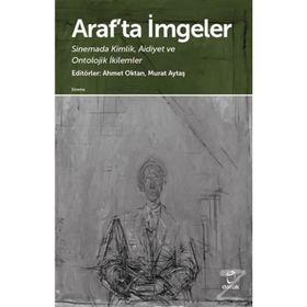 Araf'ta İmgeler-Sinemada Kimlik Aidiyet ve Ontolojik İkilemler -Kolektif