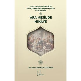 Arafta Kalan Bir Nesilde Bilinçlenmesini Gerçekleştiren Bir Edebi Tür Ara Nesil'de Hikaye - Nazlı Memiş Baytimur