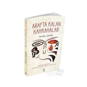 Arafta Kalan Kahkahalar - Fatma Şahin