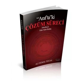 Arafta Ki Çözüm Süreci - Ali Kemal Özcan