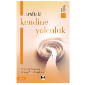 Araftaki Kendine Yolculuk Beria Nur Gürkan