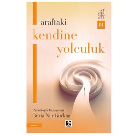 Araftaki Kendine Yolculuk Beria Nur Gürkan
