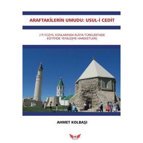 Araftakilerin Umudu: Usul-i Cedit - Prof. Dr. Ahmet Kolbaşı