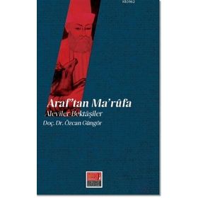 Araf’tan Ma’rufa Aleviler - Bektaşiler - Özcan Güngör