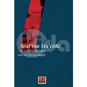 Araf’tan Ma’rufa Aleviler - Bektaşiler - Özcan Güngör