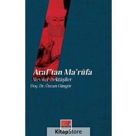 Araf’tan Ma’rufa Aleviler - Bektaşiler - Özcan Güngör