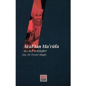 Araf’tan Ma’rufa Aleviler - Bektaşiler - Özcan Güngör