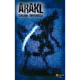 ARAKL - ÇAĞAN DIKENELLI
