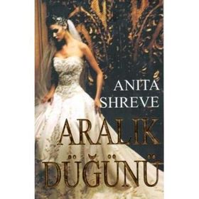 ARALIK DÜĞÜNÜ - ANITA SHREVE