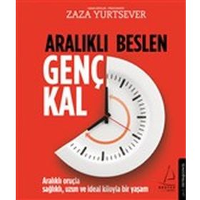 Aralıklı Beslen Genç Kal - Zaza Yurtsever