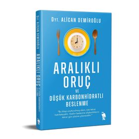 Aralıklı Oruç ve Düşük Karbonhidratlı Beslenme - Alican Demiroğlu