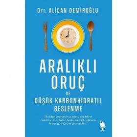 Aralıklı Oruç ve Düşük Karbonhidratlı Beslenme - Alican Demiroğlu