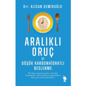Aralıklı Oruç ve Düşük Karbonhidratlı Beslenme - Alican Demiroğlu