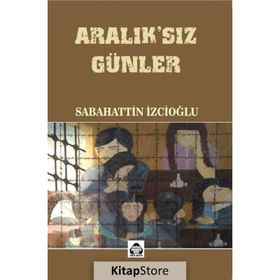 Aralıksız Günler - Sabahattin İzcioğlu