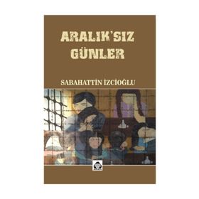 Aralıksız Günler - Sabahattin İzcioğlu