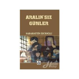 Aralıksız Günler - Sabahattin İzcioğlu