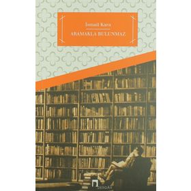 ARAMAKLA BULUNMAZ - İSMAİL KARA