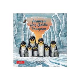 Aramıza Hoş Geldin Penguen - İş Bankası Kültür Yayınları