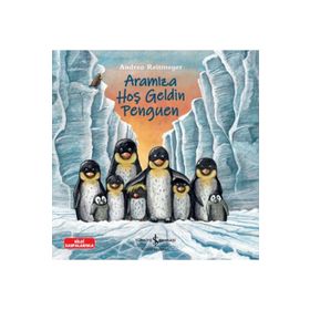 Aramıza Hoş Geldin Penguen - İş Bankası Kültür Yayınları