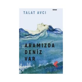 Aramızda Deniz Var Talat Avcı