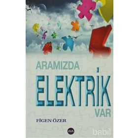 ARAMIZDA ELEKTRIK VAR - FIGEN ÖZEREN