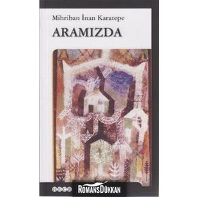 ARAMIZDA - MIHRIBAN İNAN KARATEPE