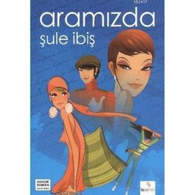 ARAMIZDA - ŞULE İBİŞ