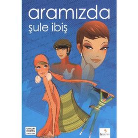 ARAMIZDA - ŞULE İBİŞ
