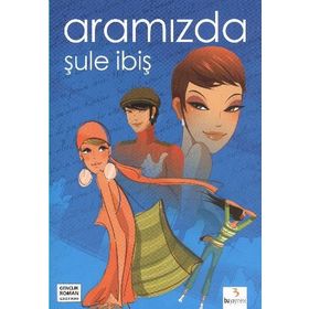 ARAMIZDA - ŞULE İBİŞ