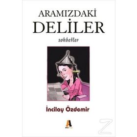Aramızdaki Deliler - İncilay Özdemir