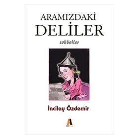 Aramızdaki Deliler - İncilay Özdemir