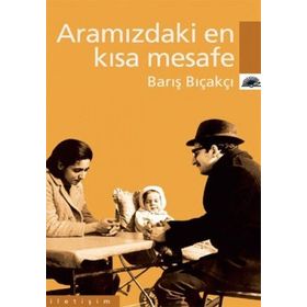 ARAMIZDAKI EN KISA MESAFE - BARIŞ BIÇAKÇI