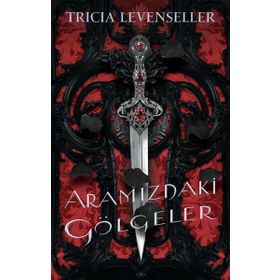 Aramızdaki Gölgeler - Tricia Levenseller