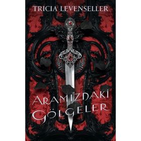 Aramızdaki Gölgeler - Tricia Levenseller