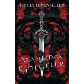 Aramızdaki Gölgeler - Tricia Levenseller