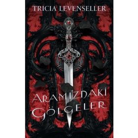 Aramızdaki Gölgeler - Tricia Levenseller