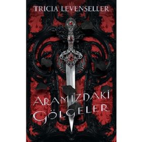 Aramızdaki Gölgeler - Tricia Levenseller