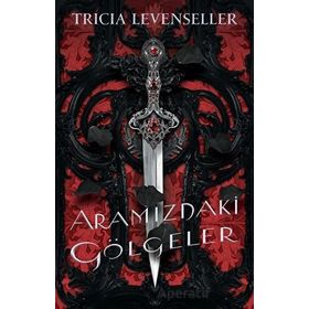 Aramızdaki Gölgeler - Tricia Levenseller