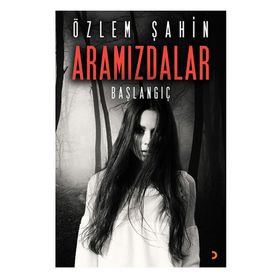 Aramızdalar - Başlangıç - Özlem Şahin