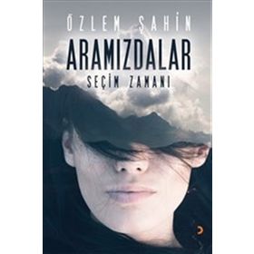 Aramızdalar - Seçim Zamanı Özlem Şahin